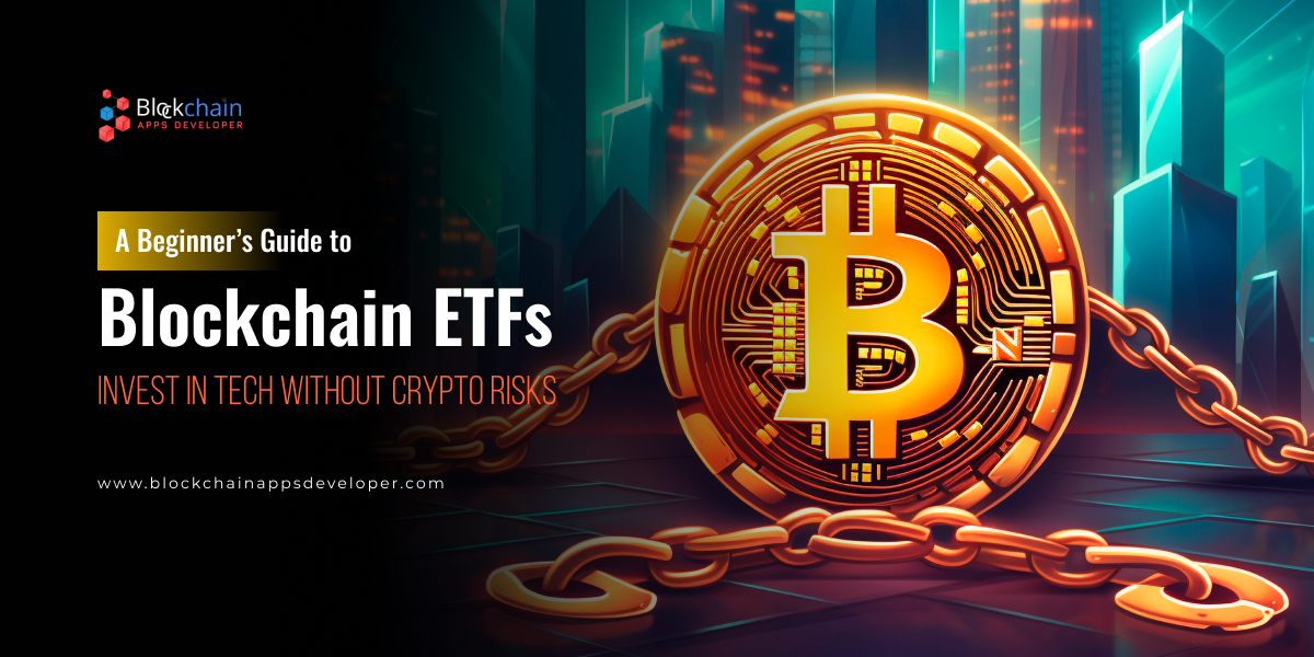 A Beginner’s Guide to Blockchain ETFs: Invest in Tech Without Crypto Risks A Beginner’s Guide to Blockchain ETFs: Invest in Tech Without Crypto Risks