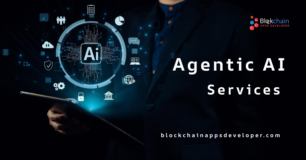 Agentic AI Services: Build Autonomous AI with BlockchainAppsDeveloper Agentic AI Services: Build Autonomous AI with BlockchainAppsDeveloper