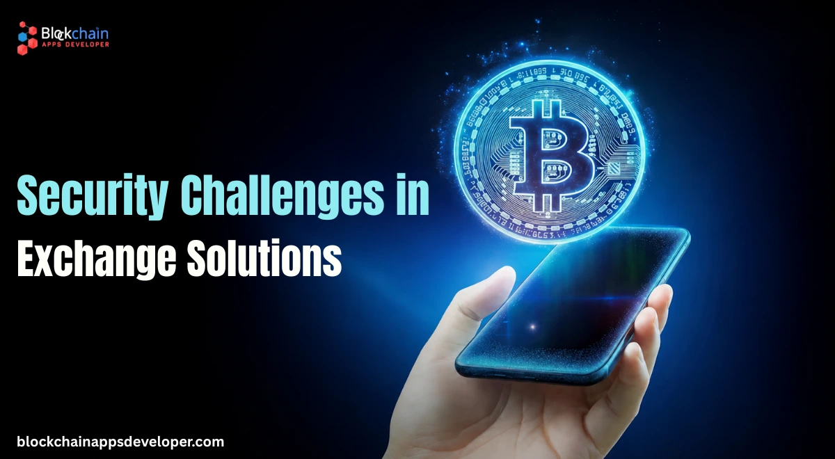 Security Challenges in Crypto Exchanges & How to Solve Them Security Challenges in Crypto Exchanges & How to Solve Them