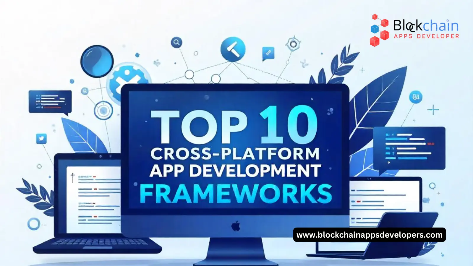 Top 10 Cross-Platform App Development Frameworks in 2025 Top 10 Cross-Platform App Development Frameworks in 2025